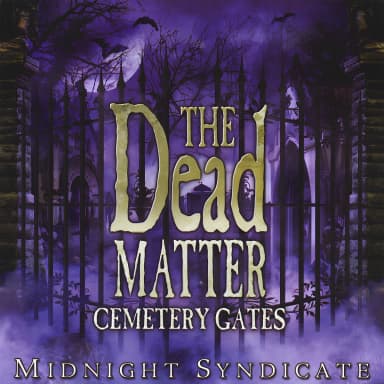 The Dead Matter: Cemetery Gates