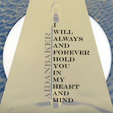 I Will Always And Forever Hold You In My Heart And Mind
