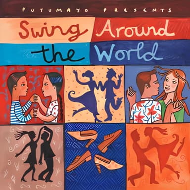 Putumayo Presents - Swing Around The World