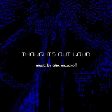 Thoughts Out Loud