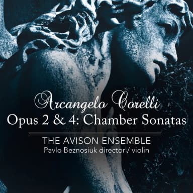 Opus 2 & 4: Chamber Sonatas (The Avison Ensemble)