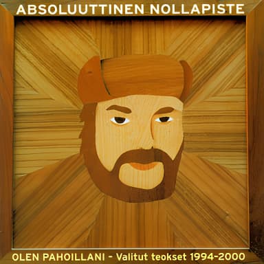 OLEN PAHOILLANI - Valitut teokset 1994-2000