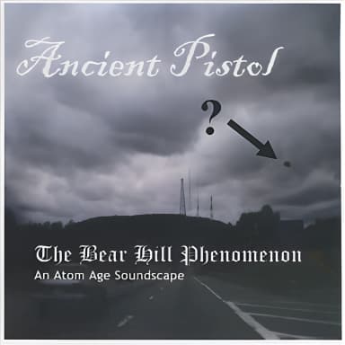 The Bear Hill Phenomenon - An Atom Age Soundscape