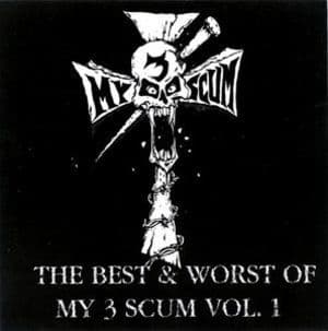 The Best & Worst Of My 3 Scum Vol. 1
