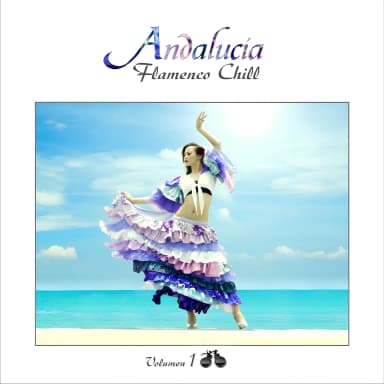 Andalucia Flamenco Chill Vol. 1