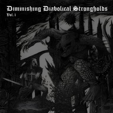 Diminishing Diabolical Strongholds Vol.1