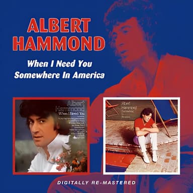 When I Need You & Somewhere In America