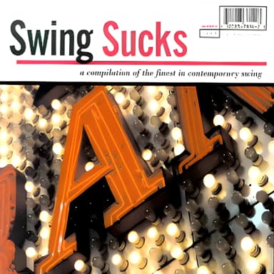 Swing Sucks: A Compilation Of The Finest In Contemporary Swing