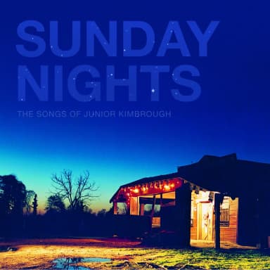 Sunday Nights - The Songs Of Junior Kimbrough