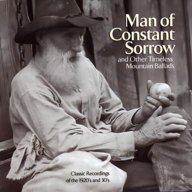 Man Of Constant Sorrow And Other Timeless Mountain Ballads