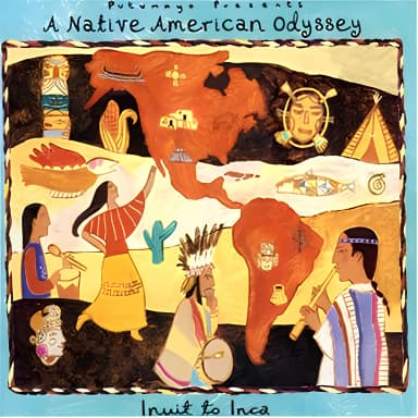 Putumayo Presents: A Native American Odyssey - Inuit To Inca