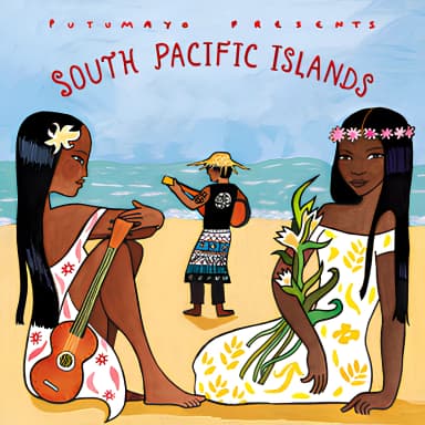 Putumayo Presents: South Pacific Islands