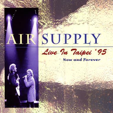 Now And Forever: Live In Taipei '95