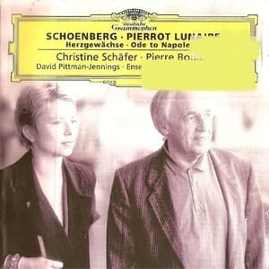 Arnold Schoenberg - Pierrot Lunaire Op.21, Hergewaechse Op.20, Ode To Napoleon Bounaparte
