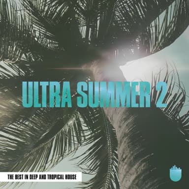 Ultra Summer 2 (The Best In Deep & Tropical)