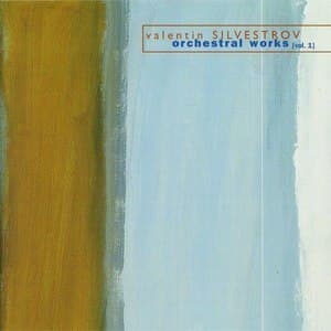 Valentin Silvestrov: Orchestral Works Vol. 1