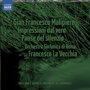 Malipiero - Impressioni Dal Vero; Pause Del Silenzio