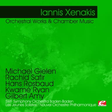 Xenakis - Orchestral Works & Chamber Music