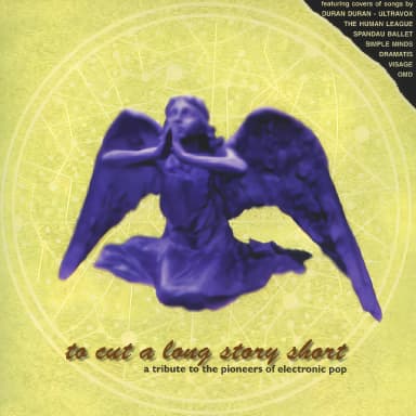 To Cut A Long Story Short - A Tribute To The Pioneers Of Electronic Pop