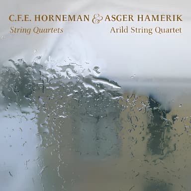 C.f.e. Horneman, Asger Hamerik - String Quartets