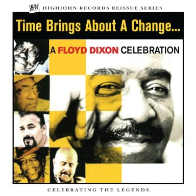 Time Brings About A Change... A Floyd Dixon Celebration