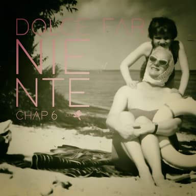 Dolce Far Niente