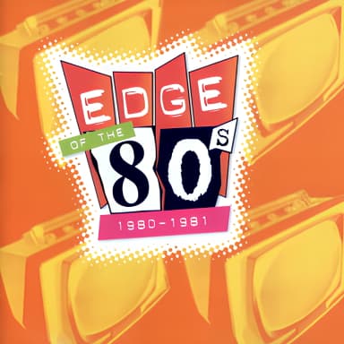 Edge Of The 80's (1980-1981)