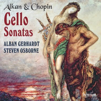 Alkan & Chopin: Cello Sonatas