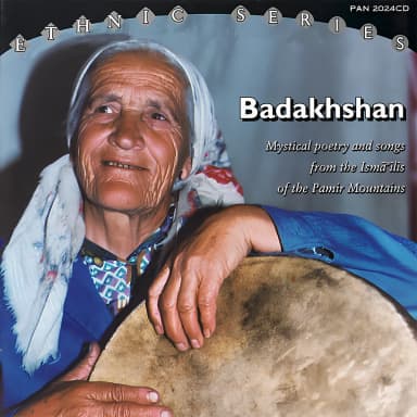 Badakhshan - Mystical Poetry & Songs From The Isma'ilis Of The Pamir Mountains