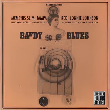 Bawdy Blues - Memphis Slim, Tampa Red, Lonnie Johnson (1956-1961)