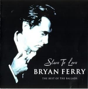Slave To Love: The Best Of The Ballads