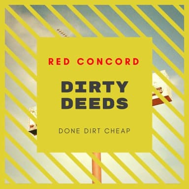 Dirty Deeds Done Dirt Cheap