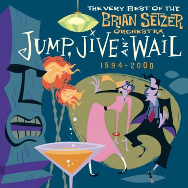 Jump, Jive An' Wail: The Very Best Of The Brian Setzer Orchestra 1994-2000