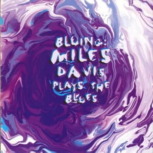 Bluing: Miles Davis Plays The Blues