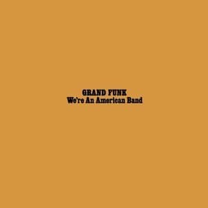 We're An American Band