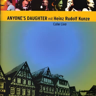 Anyone`s Daughter Mit Heinz Rudolf Kunze Calw Live (2CD)