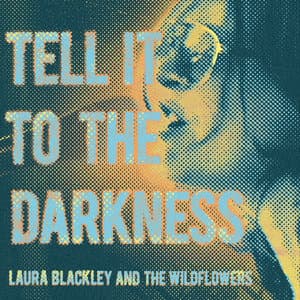 Tell It To The Darkness