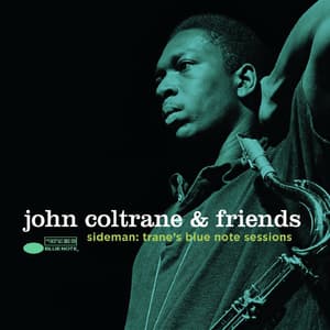 John Coltrane & Friends - Sideman Trane’s Blue Note Sessions (disc 1)