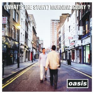 (What's The Story) Morning Glory?