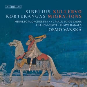Jean Sibelius: Kullervo, Op. 7 - Olli Kortekangas: Migrations 2