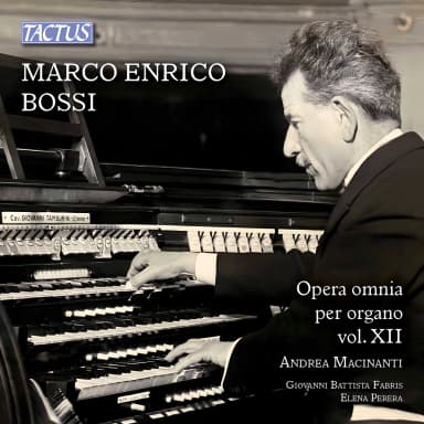 Opera Omnia Per Organo, Vol. 12: Marco Enrico Bossi (2)