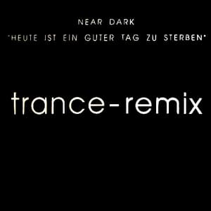 Heute Ist Ein Guter Tag Zu Sterben (Trance-Remix)