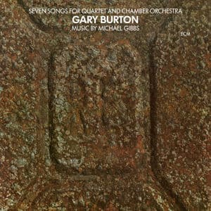 Michael Gibbs: Seven Songs For Quartet & Chamber Orchestra [Hi-Res]