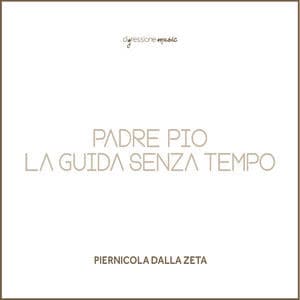 Padre Pio, La Guida Senza Tempo