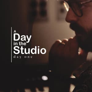 A Day In The Studio, Day 1