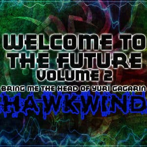 Bring Me The Head Of Yuri Gagarin: Welcome To The Future, Vol. 2 (Live)