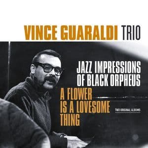 Jazz Impressions Of Black Orpheus 'Flower Is A Lovesome Thing'