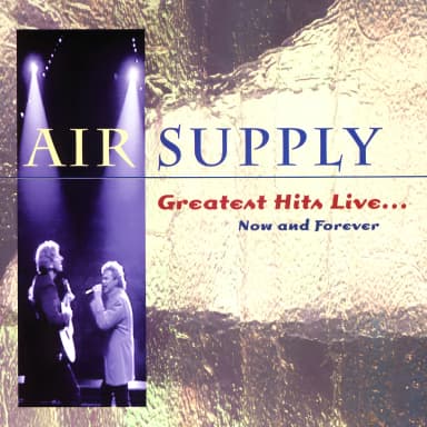 Greatest Hits Live... Now And Forever