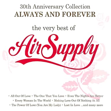 The Very Best Of Air Supply - 30th Anniversary Collection - Always And Forever