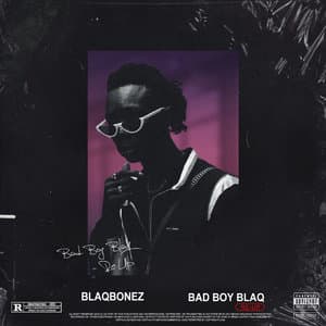  Bad Boy Blaq Re Up